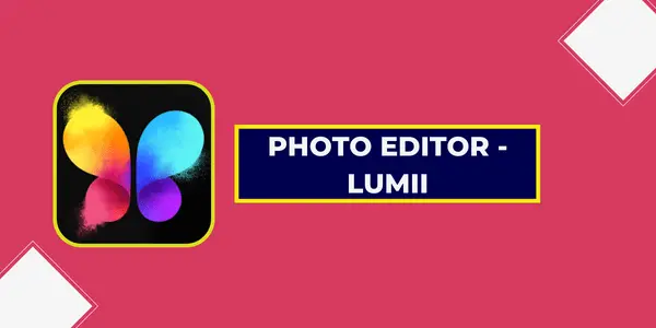 Lumii Best Photo Edit Karne Wala Apps download