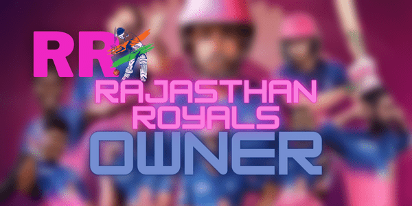 राजस्थान रॉयल्स का मालिक कौन है Rajasthan Royals ka malik Kaun hai