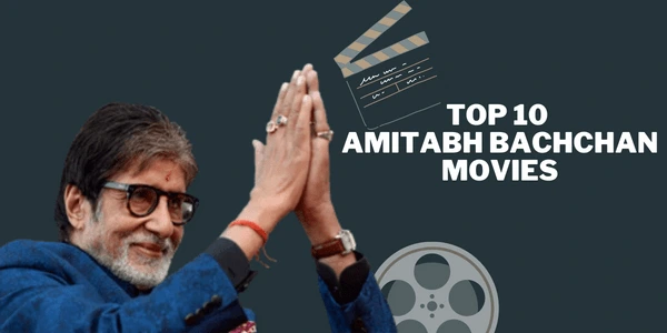 अमिताभ बच्चन की सुपरहिट फिल्में Top 10 Amitabh Bachchan Movies
