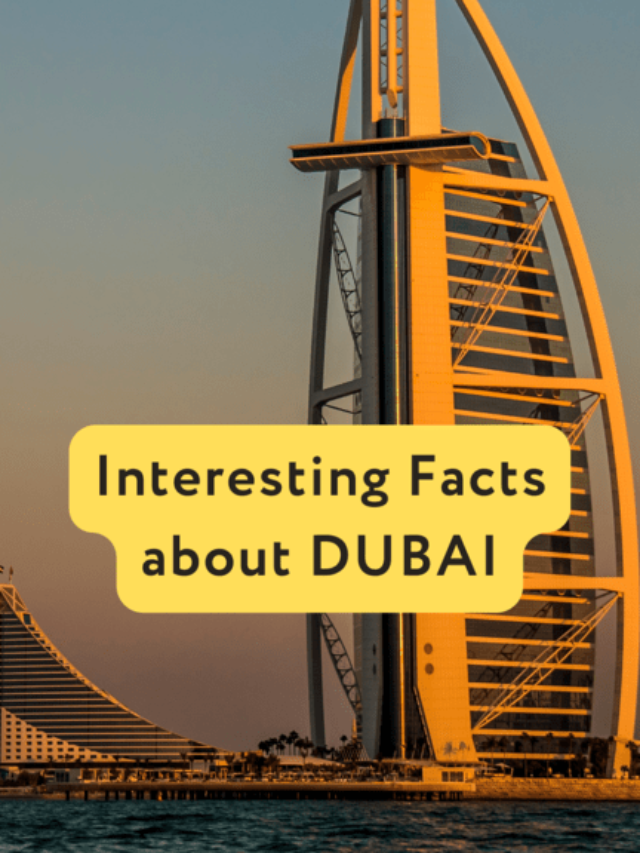 Interesting Facts Of Dubai