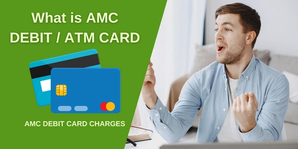 AMC Debit Card Kya Hota Hai